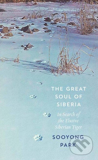 Kniha: The Great Soul of Siberia (Sooyong Park). HarperCollins, 2016 Kniha: The Great Soul of Siberia (Sooyong Park). HarperCollins, 2016