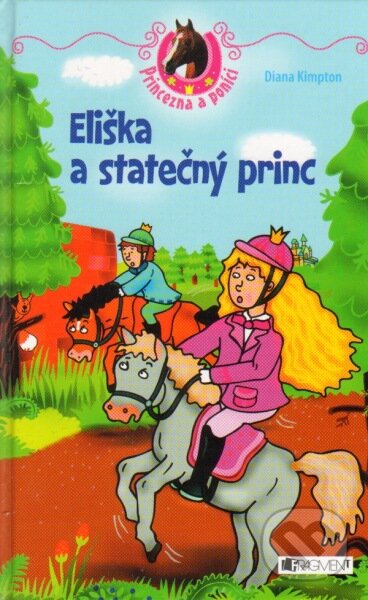 Kniha: Eliška a statečný princ (Diana Kimpton). Nakladatelství Fragment, 2013 Kniha: Eliška a statečný princ (Diana Kimpton). Nakladatelství Fragment, 2013