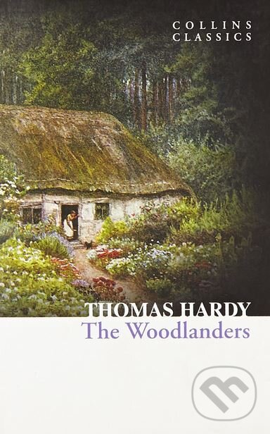 Kniha: The Woodlanders (Thomas Hardy). HarperCollins, 2014 Kniha: The Woodlanders (Thomas Hardy). HarperCollins, 2014