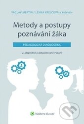 Kniha: Metody a postupy poznávání žáka (Lenka Krejčová a Václav Mertin). Wolters Kluwer ČR, 2016 Kniha: Metody a postupy poznávání žáka (Lenka Krejčová a Václav Mertin). Wolters Kluwer ČR, 2016