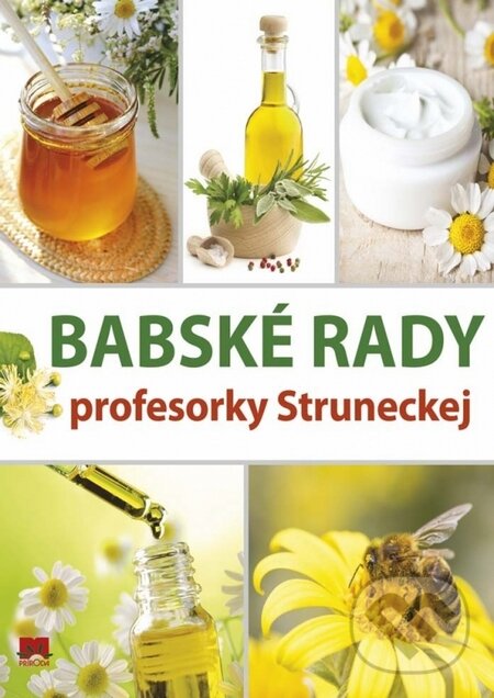 Kniha: Babské rady profesorky Struneckej (Anna Strunecká). Príroda, 2016 Kniha: Babské rady profesorky Struneckej (Anna Strunecká). Príroda, 2016