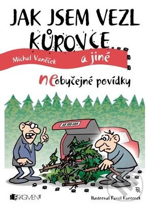Kniha: Jak jsem vezl kůrovce (Michal Vaněček). Nakladatelství Fragment, 2013 Kniha: Jak jsem vezl kůrovce (Michal Vaněček). Nakladatelství Fragment, 2013
