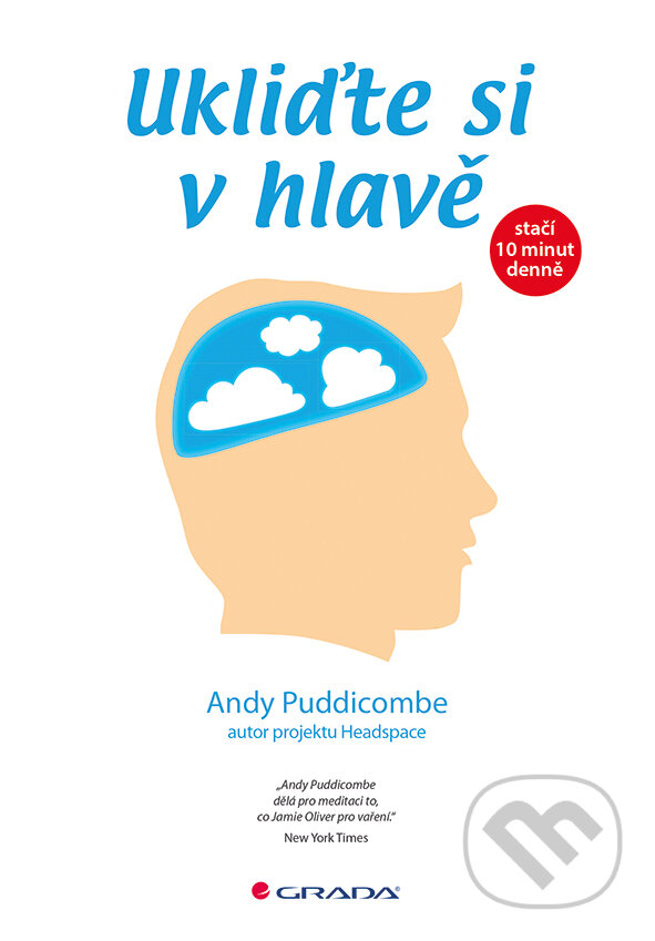 E-kniha: Ukliďte si v hlavě (Andy Puddicombe). Grada, 2015 E-kniha: Ukliďte si v hlavě (Andy Puddicombe). Grada, 2015