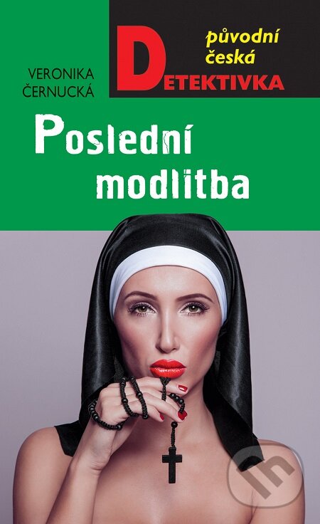 E-kniha: Poslední modlitba (Veronika Černucká). Moba, 2016 E-kniha: Poslední modlitba (Veronika Černucká). Moba, 2016