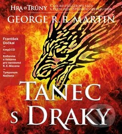 Audiokniha: Tanec s draky (George R.R. Martin). Tympanum, 2016 Audiokniha: Tanec s draky (George R.R. Martin). Tympanum, 2016