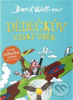 Kniha: Dědečkův velký útěk (David Walliams). Argo, 2016 Kniha: Dědečkův velký útěk (David Walliams). Argo, 2016