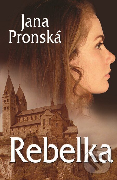 Kniha: Rebelka (Jana Pronská). Slovenský spisovateľ, 2016 Kniha: Rebelka (Jana Pronská). Slovenský spisovateľ, 2016
