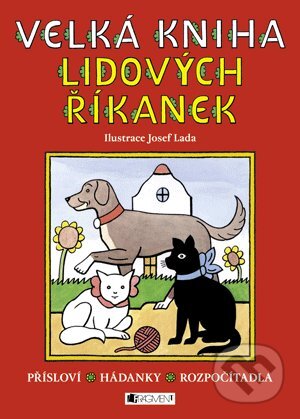 Kniha: Velká kniha lidových říkanek (Josef Lada). Nakladatelství Fragment, 2011 Kniha: Velká kniha lidových říkanek (Josef Lada). Nakladatelství Fragment, 2011