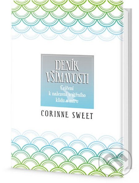 Kniha: Deník všímavosti (Corinne Sweet). Edice knihy Omega, 2016 Kniha: Deník všímavosti (Corinne Sweet). Edice knihy Omega, 2016