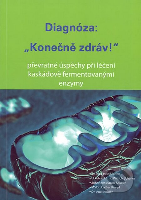 Kniha: Diagnóza: Konečně zdráv (Karl-Heinz Blank a kolektív). Plot, 2016 Kniha: Diagnóza: Konečně zdráv (Karl-Heinz Blank a kolektív). Plot, 2016