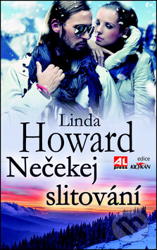 Kniha: Nečekej slitování (Linda Howard). Alpress, 2016 Kniha: Nečekej slitování (Linda Howard). Alpress, 2016