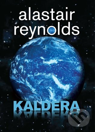 Kniha: Kaldera (Alastair Reynolds). Triton, 2023 Kniha: Kaldera (Alastair Reynolds). Triton, 2023