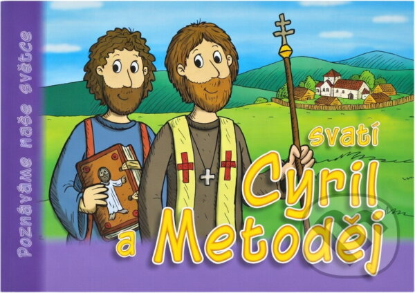 Kniha: Svatí Cyril a Metoděj (Alena Němečková). , 2018 Kniha: Svatí Cyril a Metoděj (Alena Němečková). , 2018