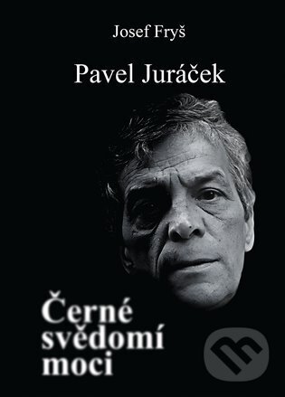 Kniha: Černé svědomí moci (Josef Fryš). Baron, 2023 Kniha: Černé svědomí moci (Josef Fryš). Baron, 2023