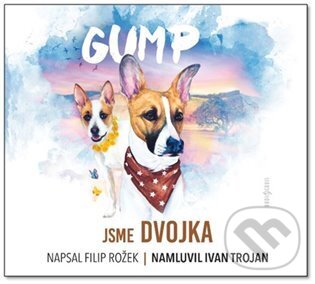 Audiokniha: Gump: Jsme dvojka (Filip Rožek). Radioservis, 2023 Audiokniha: Gump: Jsme dvojka (Filip Rožek). Radioservis, 2023