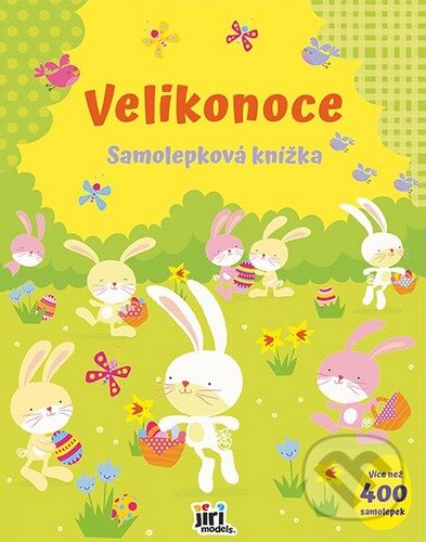 Kniha: Velikonoce - Samolepková knížka (Jiří Models). Jiří Models, 2023 Kniha: Velikonoce - Samolepková knížka (Jiří Models). Jiří Models, 2023