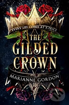 Kniha: The Gilded Crown (Marianne Gordon). HarperCollins, 2023 Kniha: The Gilded Crown (Marianne Gordon). HarperCollins, 2023
