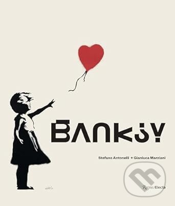 Kniha: Banksy (Gianluca Marziani a Stefano Antonelli). Rizzoli Universe, 2022 Kniha: Banksy (Gianluca Marziani a Stefano Antonelli). Rizzoli Universe, 2022