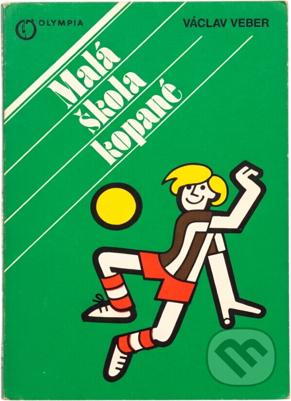 Kniha: Malá škola kopané (Václav Veber). , 1984 Kniha: Malá škola kopané (Václav Veber). , 1984