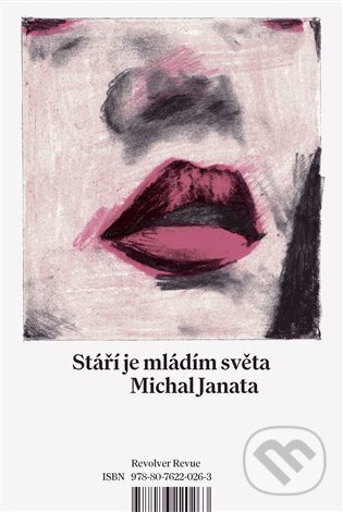 Kniha: Stáří je mládím světa (Michal Janata). Revolver Revue, 2023 Kniha: Stáří je mládím světa (Michal Janata). Revolver Revue, 2023