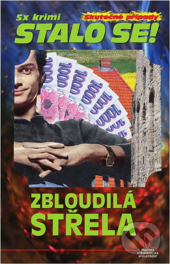 Kniha: Zbloudilá střela (Antonín Jirotka). Pražská vydavatelská společnost, 2013 Kniha: Zbloudilá střela (Antonín Jirotka). Pražská vydavatelská společnost, 2013