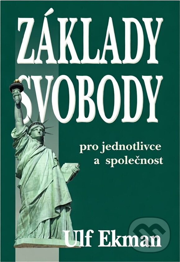 Kniha: Základy svobody - pro jednotlivce a společnost (Ulf Ekman). Postilla, 1996 Kniha: Základy svobody - pro jednotlivce a společnost (Ulf Ekman). Postilla, 1996