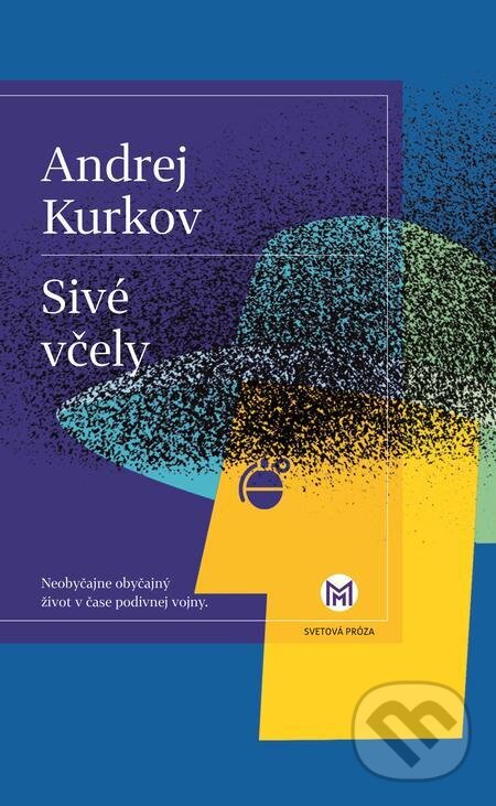 E-kniha: Sivé včely (Andrey Kurkov). Slovart, 2023 E-kniha: Sivé včely (Andrey Kurkov). Slovart, 2023