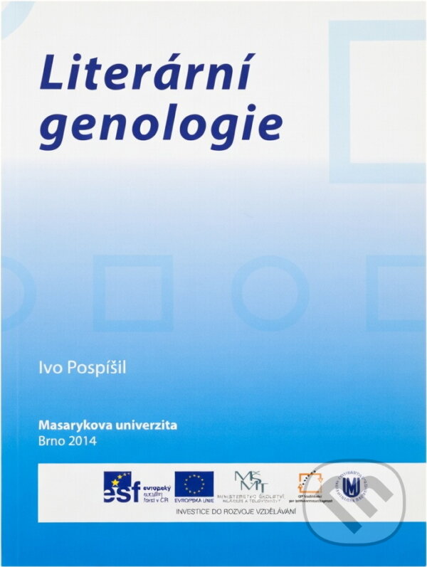 Kniha: Literární genologie (Ivo Pospíšil). Masarykova univerzita, 2014 Kniha: Literární genologie (Ivo Pospíšil). Masarykova univerzita, 2014