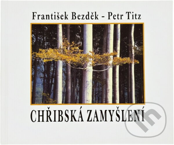 Kniha: Chřibská zamyšlení (František Bezděk). Albis International, 2005 Kniha: Chřibská zamyšlení (František Bezděk). Albis International, 2005