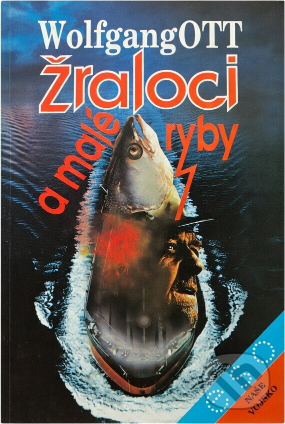 Kniha: Žraloci a malé ryby (Wolfgang Ott). Naše vojsko, 1993 Kniha: Žraloci a malé ryby (Wolfgang Ott). Naše vojsko, 1993