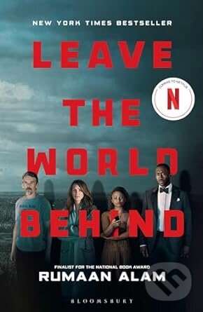 Kniha: Leave the World Behind (Rumaan Alam). Bloomsbury, 2023 Kniha: Leave the World Behind (Rumaan Alam). Bloomsbury, 2023