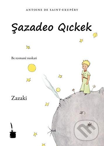Kniha: Sazadeo Qickek (Antoine de Saint-Exupéry). Tintenfass, 2009 Kniha: Sazadeo Qickek (Antoine de Saint-Exupéry). Tintenfass, 2009