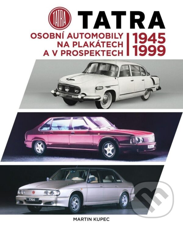 Kniha: Tatra (Martin Kupec). Moto Public, 2023 Kniha: Tatra (Martin Kupec). Moto Public, 2023