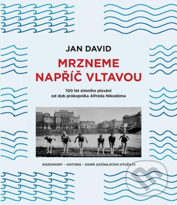 Kniha: Mrzneme napříč Vltavou (Jan David). Rosier, 2023 Kniha: Mrzneme napříč Vltavou (Jan David). Rosier, 2023