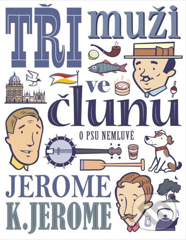 Kniha: Tři muži ve člunu (o psu nemluvě) (Jerome Klapka Jerome). XYZ, 2024 Kniha: Tři muži ve člunu (o psu nemluvě) (Jerome Klapka Jerome). XYZ, 2024