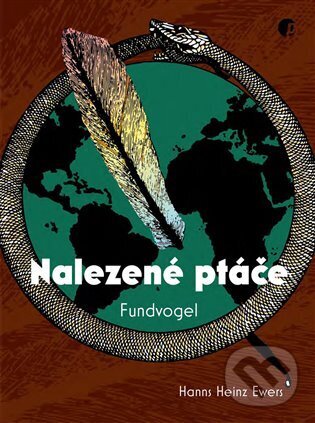 Kniha: Nalezené ptáče Fundvogel (Hanns Heinz Ewers). Protimluv, 2023 Kniha: Nalezené ptáče Fundvogel (Hanns Heinz Ewers). Protimluv, 2023