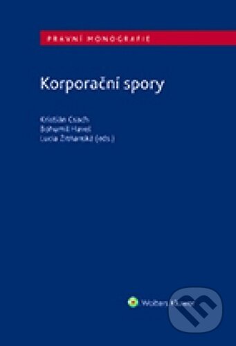 Kniha: Korporační spory (Bohumil Havel, Kristián Csach a Lucia Žitňanská). Wolters Kluwer ČR, 2023 Kniha: Korporační spory (Bohumil Havel, Kristián Csach a Lucia Žitňanská). Wolters Kluwer ČR, 2023