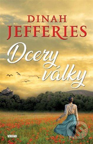 Kniha: Dcery války (Dinah Jefferies). Víkend, 2023 Kniha: Dcery války (Dinah Jefferies). Víkend, 2023