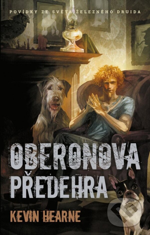 Kniha: Oberonova předehra (Kevin Hearne). Laser books, 2023 Kniha: Oberonova předehra (Kevin Hearne). Laser books, 2023