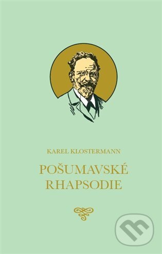 Kniha: Pošumavské Rhapsodie (Karel Klostermann). Nina Iris, 2023 Kniha: Pošumavské Rhapsodie (Karel Klostermann). Nina Iris, 2023