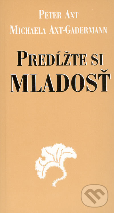 Kniha: Predĺžte si mladosť (Peter Axt a Michaela Axtová-Gadermannová). Ottovo nakladatelství, 2005 Kniha: Predĺžte si mladosť (Peter Axt a Michaela Axtová-Gadermannová). Ottovo nakladatelství, 2005