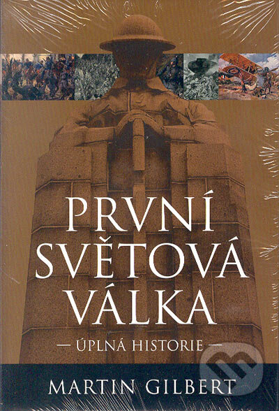 Kniha: První světová válka (Martin Gilbert). BB/art, 2005 Kniha: První světová válka (Martin Gilbert). BB/art, 2005