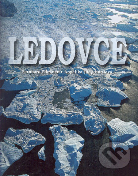 Kniha: Ledovce (Bernhard Edmaier a Angelika Jung-Hüttl). Nakladatelství Junior, 2005 Kniha: Ledovce (Bernhard Edmaier a Angelika Jung-Hüttl). Nakladatelství Junior, 2005