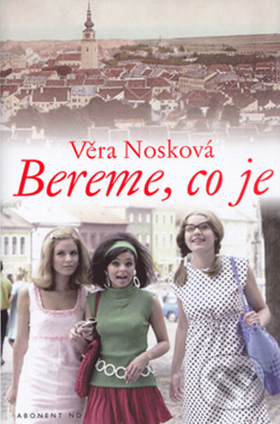 Kniha: Bereme, co je (Věra Nosková). Abonent ND, 2005 Kniha: Bereme, co je (Věra Nosková). Abonent ND, 2005