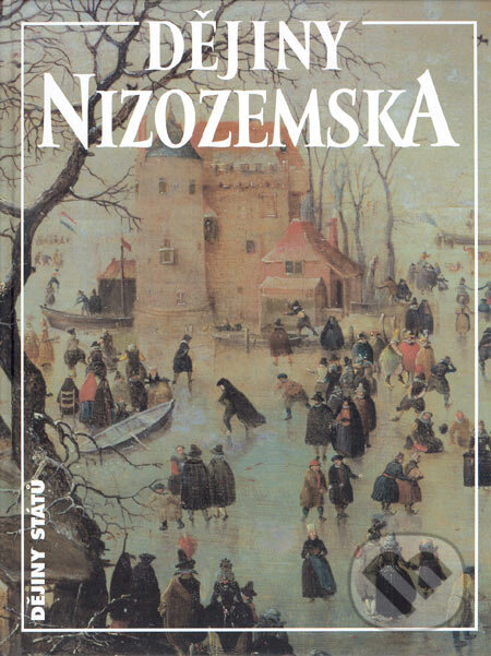 Kniha: Dějiny Nizozemska (Han van der Horst). Nakladatelství Lidové noviny, 2005 Kniha: Dějiny Nizozemska (Han van der Horst). Nakladatelství Lidové noviny, 2005