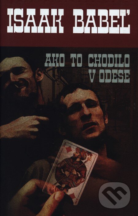 Kniha: Ako to chodilo v Odese (Isaac Babeľ). Slovart, 2006 Kniha: Ako to chodilo v Odese (Isaac Babeľ). Slovart, 2006
