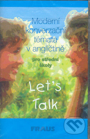 Audiokniha: Let's Talk - audiokazeta (Alexander M. Peck a Eva Peck). Fraus, 2003 Audiokniha: Let's Talk - audiokazeta (Alexander M. Peck a Eva Peck). Fraus, 2003