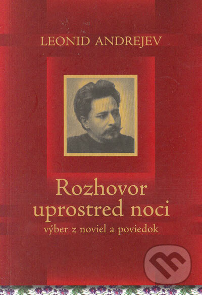 Kniha: Rozhovor uprostred noci (Leonid Andrejev). Vydavateľstvo Spolku slovenských spisovateľov, 2004 Kniha: Rozhovor uprostred noci (Leonid Andrejev). Vydavateľstvo Spolku slovenských spisovateľov, 2004