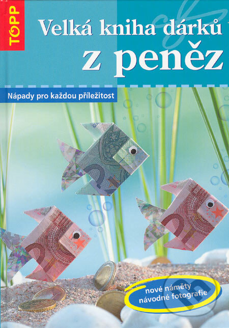Kniha: Velká kniha dárků z peněz (Anagram). Anagram, 2005 Kniha: Velká kniha dárků z peněz (Anagram). Anagram, 2005