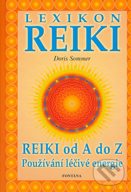 Kniha: Lexikon Reiki (Doris Sommer). Fontána, 2005 Kniha: Lexikon Reiki (Doris Sommer). Fontána, 2005